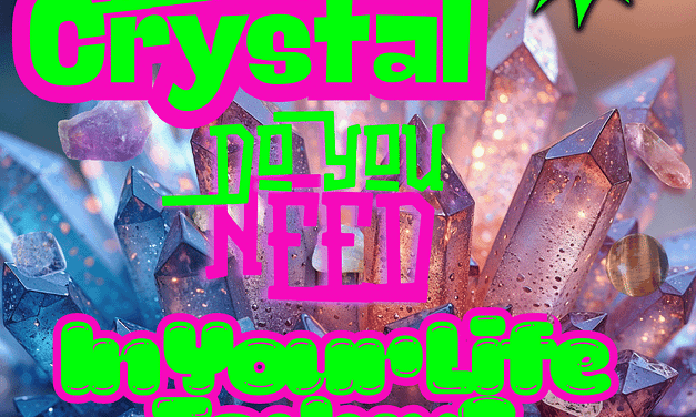 What Crystal Do You Need In Your Life Right Now?