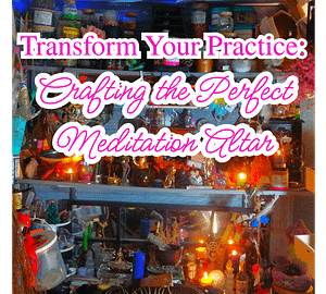 Crafting The Perfect Altar Meditation Altar