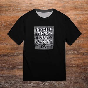 Addicted To The Hustle: Why Selling Drugs Was Was Harder To Quit Than Using Them 34 Prove Them All Wrong Mens T-Shirt