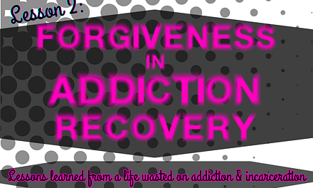 Lesson 2: Forgiveness in Addiction Recovery