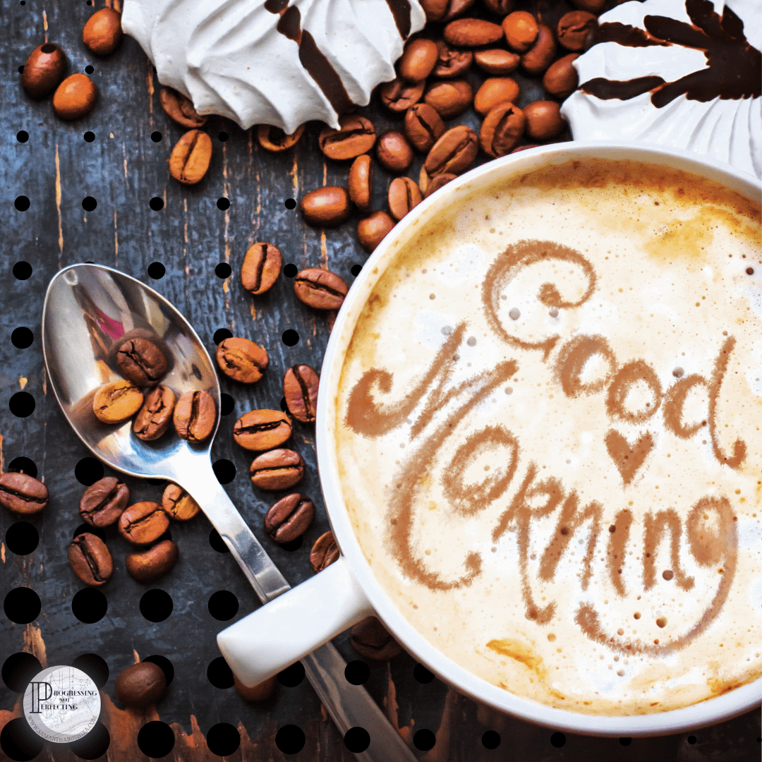 5 Good Morning In A Cup