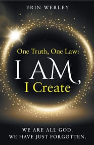 ONe Truth, One Law: I AM, I Create book cover