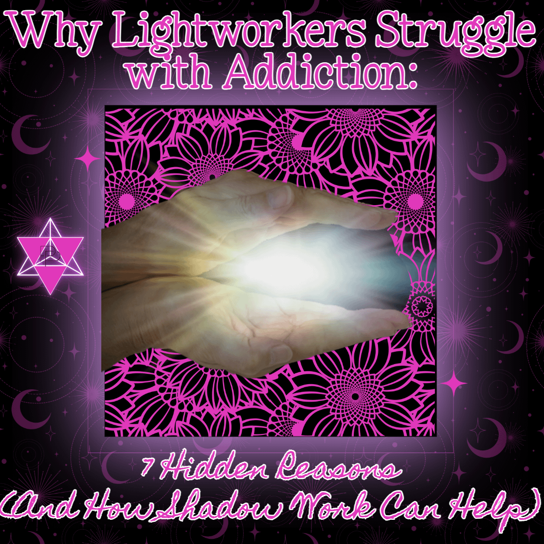 Why Lightworkers Struggle with Addiction 7 Hidden Reasons (And How Shadow Work Can Help)4