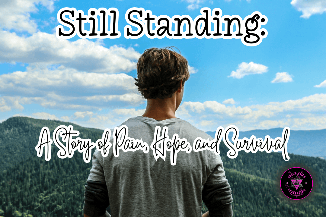Still Standing: Still Standing: A Story of Pain, Hope, and Survival