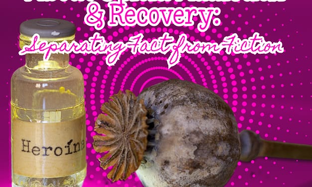 Breaking the Myths About Opioid Addiction & Recovery: Separating Fact from Fiction