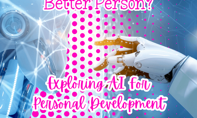 Can AI Make You a Better Person? Exploring AI for Personal Development
