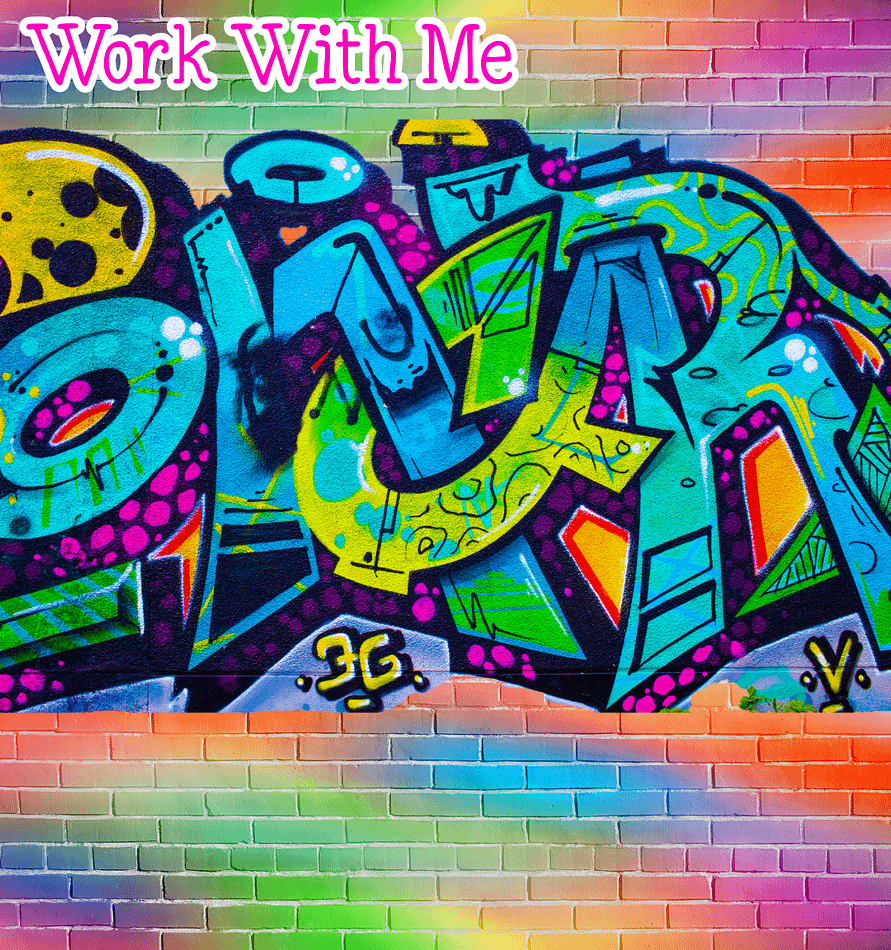 work with me